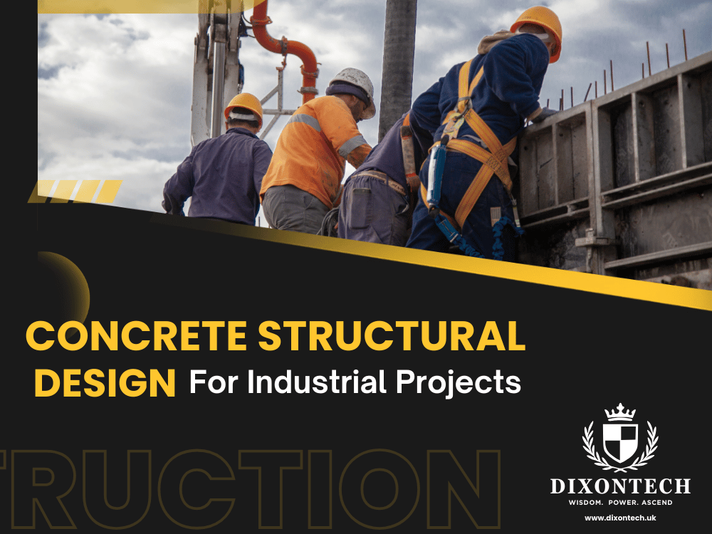 CONCRETE STRUCTURAL DESIGN FOR INDUSTRIAL PROJECTS